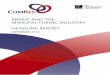 BREXIT AND THE MANUFACTURING INDUSTRY ...downloads2.dodsmonitoring.com/downloads/Misc_Files/ComRes...Trade with the EU is seen as critical for manufacturing business decision-makers