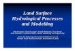 Land Surface Hydrological Processes and ModellingLand Surface Hydrological Processes and Modelling John Pomeroy11, Raoul Granger, Raoul Granger22, Newell Hedstrom, Newell Hedstrom22,