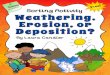 Weathering, Erosion, or Deposition Sorting Activitymrscoolidgethirdgrade.weebly.com/uploads/5/7/5/3/...Weathering The breaking down or disintegration of substances such as rocks and
