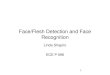 Face/Flesh Detection and Face Recognitionshapiro/EE596/notes/FaceDetRec… · Face/Flesh Detection and Face Recognition Linda Shapiro ECE P 596 1. What’s Coming 1. Review of Bakic