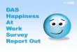 DAS Happiness At Work Survey Report Outdas.ohio.gov/Portals/0/DASDivisions/DirectorsOffice/pdf... · 2015-02-13 · DAS Happiness at Work Survey Employee participation and responses: