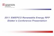 2011 SWEPCO Renewable Energy RFP Bidder’s Conference ... · PDF file Power Purchase Agreement (PPA) Term: 10 – 20 years Energy + Capacity + Environmental Attributes Project On-Line