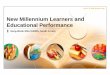 New Millennium Learners and Educational Performance · New Millennium Learners and Educational Performance ICT-driven life style ICT use, Information proce ssing skill, cyber ethics