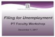 Filing for Unemployment · 2018-02-28 · Filing for Unemployment PT Faculty Workshop December 1, 2017 Foothill-De Anza Faculty Association . ... contracts are legally entitled to