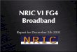 NRIC VI FG4 Broadband - ATIS...integrity, and availability of the carrier’s network and interconnection “peering” or “transit” points.” Network Reliability and Interoperability