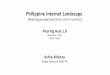 Philippine Internet Landscape1.peeringasia.com/peeringasia/wp-content/uploads/2017/11/ACHIE-ATIENZA-.pdfPhilippine Internet Landscape (Peering perspective from a tier-2 carrier) Peering