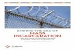 ENDING THE ERA OF MASS INCARCERATION · 2020-04-14 · Today, California’s three-year recidivism rate is 61 percent, a strong indication that incarceration fails to effectively