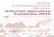 Global Entrepreneurship Monitor Informe ejecutivo Cataluña ... · Fuente: GEM 2015 / 2016 Global Report (Kelley, Singer y Herrington, 2016) 6 En lo que respecta a Cataluña, la encuesta