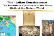 The Renaissance: The Emergence of the Modern …...Prelude to the Renaissance The Middle Ages Early—(500-1000) Reorganization after fall of Rome Feudalism-system of social relations