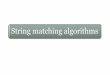 String matching algorithms - deepak garg 2012-06-11¢  String matching algorithms . Deliverables String