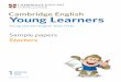 Young Learners - XTEC · Introduction Cambridge English: Young Learners is a series of fun, motivating English language tests for children in primary and lower secondary education