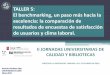 TALLER 5: El benchmarking, un paso más hacia la excelencia ...atarazanas.sci.uma.es/docs/2JornadasCalidad2010/Taller_5.pdf · El benchmarking, un paso más hacia la excelencia: la