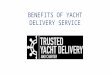 Benefits of Yacht Delivery Service