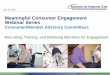Meaningful Consumer Engagement Webinar Series · This is the first session of the “Meaningful Consumer Engagement Webinar Series.” Each session will be interactive (e.g., polls