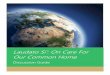 Laudato Si’: On Care For Our Common Home · Francis’ encyclical, Laudato Si’. The title is taken from the first line of the encyclical, “Laudato Si’, mi Signore,” or “Praise