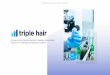 A CLINICAL STAGE BIOTECHNOLOGY COMPANY DEVELOPING ... · approved drugs in the hair loss market for the past 20+ years. ... TH16 Chinese patent filed ... Triple Hair is continually