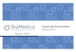 DiaMedica Presentation Website - January 2019 · 2019-09-26 · Markets Worldwide China Japan, China & Korea Treated patients Clinicalstage 500,000+ est. patients treated2 Millions