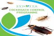 COCKROACH CONTROL PROGRAMME - Synvita · cockroach challenge, it is important to conduct a survey of the premises to determine the cockroach species, the extent of the infestation