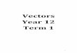 12MC Term 1 Vectors - Weeblythefinneymathslab.weebly.com/.../12mc_term_1_vectors.pdf · 2018-09-04 · the three vectors, !=1,1,2 , !=2,−1,1 and !=1,2,−1. Ans: 12 Text Book, Exercise