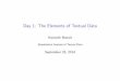 Day 1: The Elements of Textual Data - Ken Benoit's website · Day 1: The Elements of Textual Data Kenneth Benoit Quantitative Analysis of Textual Data September 23, 2014. Today’s