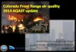 Colorado Front Range air quality 2014 AQAST updateacmg.seas.harvard.edu/presentations/aqast/jun2014/... · Environmental Protection Agency (EPA) Region 8, National Oceanic and Atmospheric