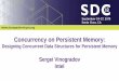 Sergei Vinogradov Intel - SNIA...2018 Storage Developer Conference. © Intel. All Rights Reserved. 3 Executive Summary Challenges of building concurrent data structures for persistent