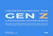understanding the GEN Z - ripplematch.com · in a robust careers page and take stock of your company’s presence on any public profiles. Be sure your careers page is easy-to-navigate