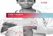 CGI Health: Innovative solutions. Smarter decisions ... · decisions that optimize how resources are used, maximizing revenue and margin. • Patient Care and Insights offering leverages
