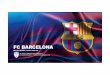 FC BARCELONA - AEFCA€¦ · fc barcelona aefca symposia -match analysis 38º aefca symposia,belgrade2017 from montevideo to moscow, serbianpath