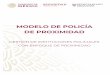 Modelo de Policía de Proximidad 04 06 2020 · 1.1. DEFINICIÓN La Policía de Proximidad es una estrategia de gestión policial que, además de combatir la violencia y delincuencia,