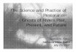 The Science and Practice of Restoration - Ghosts of Rivers Past, … · 2008-04-05 · Rivers – transport water and materials across a landscape Agriculture accounts for nearly