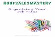 Organizing Your Job Files...Store a copy of your dia-gram and measurements, your Xactimate, the agreement with the homeowner, the third party authoriza-tion, any and all scanned checks