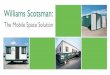Williams Scotsman: I - Sweetssweets.construction.com/swts_content_files/150964/E... · field labs, classrooms, guard houses, and sales centers. Williams Scotsman can also solve your