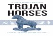 TROJAN HORSES - D. James Kennedy€¦ · A late 20th century example would be computer software coding that outwardly seems as straightforward and benign as any other The term Trojan