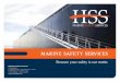 MARINE SAFETY SERVICES · Because your safety is our motto. MARINE SAFETY SERVICES HSS Marine Safety Services Ltd Fameline Building 1–3 Spatharikou Street . 4004 Mesa Yeitonia 
