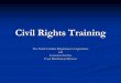 Civil Rights Training - North Carolina · Civil Rights Training The North Carolina Department of Agriculture and Consumer Services Food Distribution Division . FNS Instruction 113-1