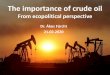 The importance of crude oil - Budapest University of ...kkft.bme.hu/attachments/article/110/1 Ecopolitical...economies/countries (e.g. BRIC countries) •Currency exchange rates: US