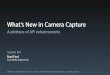 What’s New in Camera Capture - Apple Developer€¦ · 60 FPS Support •Full iOS ecosystem support for high frame-rate content •Capture 720p60 support with video stabilization