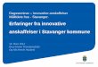 Erfaringer fra innovative anskaffelser i Stavanger kommune · PDF file 2018-04-24 · Møte samfunnsutfordringer: demografi, miljø etc. ... leverandørenes utarbeidelse og innsendelse