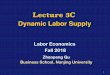 Lecture 3C Dynamic Labor Supply - GitHub Pages · Overview •Labor supply is clearly part of a lifetime decision making process. –attend school early in life –accumulate wealth