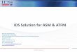 IDS Solution for ASM & ATFM Meetings Seminars and... · 2017-10-10 · IDS “Service Improvement through Digital Aeronautical Information Management ”ASBU Ready Solutions • Efficienct