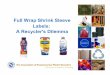 Full Wrap Shrink Sleeve Labels: A Recycler's Dilemma · PDF file • PET sinks and label floats Hot melt adhesive used to fix label in place. The voice of plastics recycling Sleeve