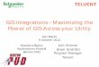 GIS Integrations - Maximizing the Power of GIS Across your ... · Load Forecasting 90% of demand variation due to weather Wind Power Highly variable, difficult to predict. Causes
