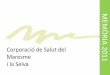 Corporació de Salut del MEMÒRIA 2011 Maresme i la Selvamemoria.consorci.org/2011/pdf/CSMS2011.pdf · El Servei territorial d’atenció a la dona i la salut reproductiva L’any