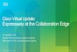 Cisco Virtual Update: Expressway at the Collaboration Edge · • That many devices would wrap around Earth’s equator 5.4 ... VCS Control connects via the firewall to a specific