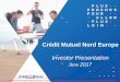 Crédit Mutuel Nord Europe · 2019-11-25 · CMNE’s second domestic market. The CMNE territory represents a market of 17mn individuals. CMNE is also present in Luxembourg, mainly