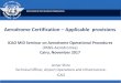 Aerodrome Certification Applicable provisions AD Seminar...When an aerodrome is granted a certificate, it signifies to aircraft operators and other organizations operating on the aerodrome