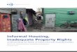 Informal Housing, Inadequate Property Rights · 2019-02-07 · Defining Property Rights . This report goes beyond defining property rights from a purely “real estate” perspective