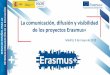 La comunicación, difusión y visibilidad SERVICIO ......SERVICIO ESPAÑOL PARA LA INTERNACIONALIZACIÓN DE LA EDUCACIÓN 1. La comunicación y difusión del proyecto Erasmus+. 2