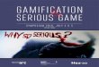 Gamification SeriouS Game...8h45–8h55 Serious Game, Gamification, eLearning, and Simulation pp. 8–10 In the field of R&D terms such as serious games, gamification, simulations,